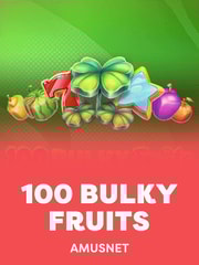 100 Bulky Fruits