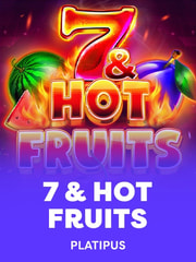 7 & Hot Fruits